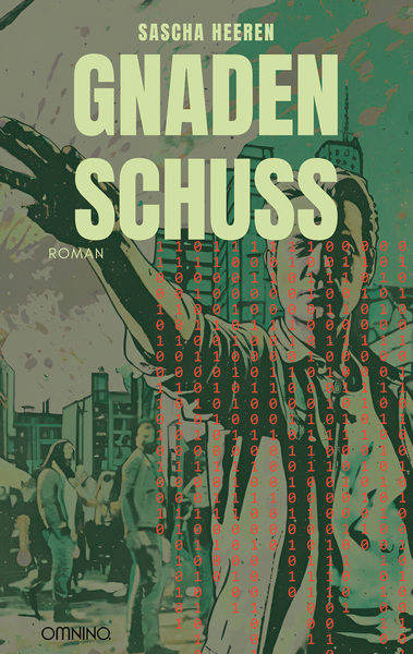 Gnadenschuss: Roman. Ein Buch von Sascha Heeren